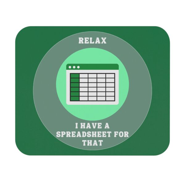 Relax, I Have A Spreadsheet Mouse Pad (Rectangle)