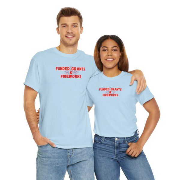 Funded Grants & Fireworks Unisex Heavy Cotton Tee - Image 24