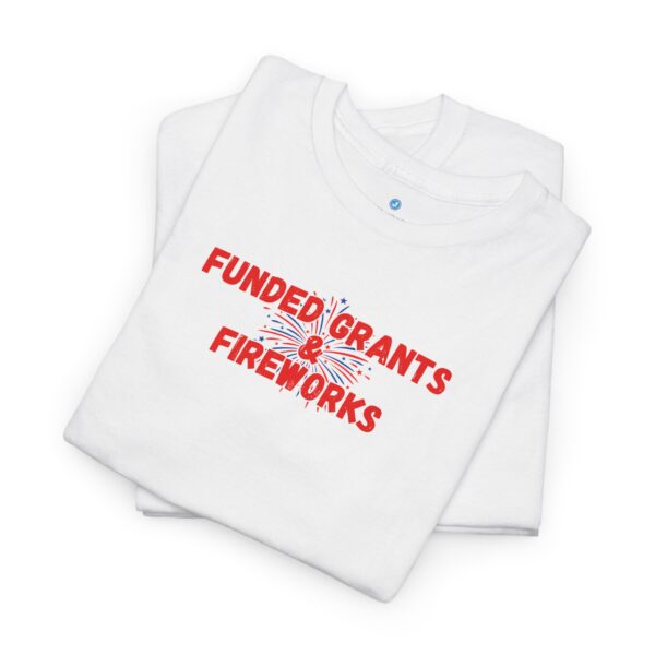 Funded Grants & Fireworks Unisex Heavy Cotton Tee - Image 4