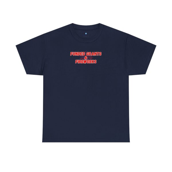 Funded Grants & Fireworks Unisex Heavy Cotton Tee - Image 36