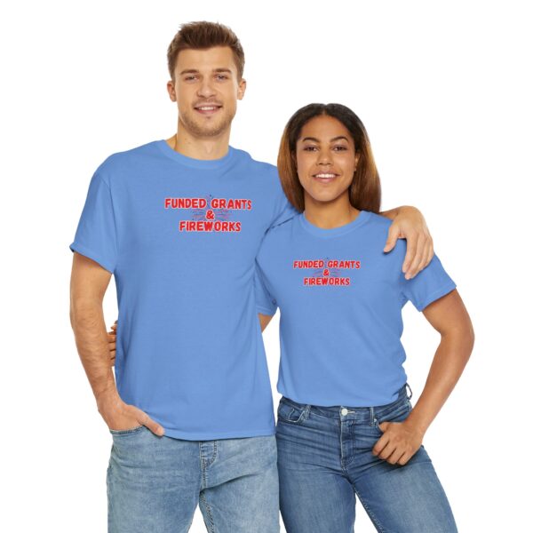 Funded Grants & Fireworks Unisex Heavy Cotton Tee - Image 29