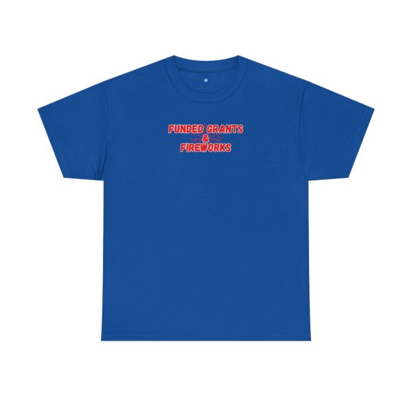 Funded Grants & Fireworks Unisex Heavy Cotton Tee - Image 31