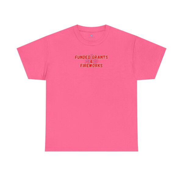 Funded Grants & Fireworks Unisex Heavy Cotton Tee - Image 46