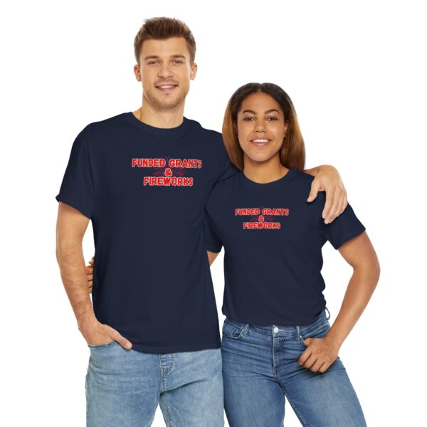 Funded Grants & Fireworks Unisex Heavy Cotton Tee - Image 39
