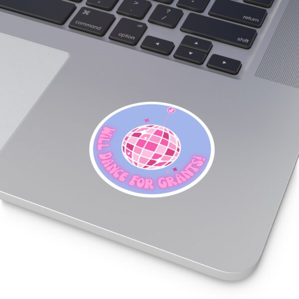 Will Dance For Grants Round Sticker, IndoorOutdoor - Image 5