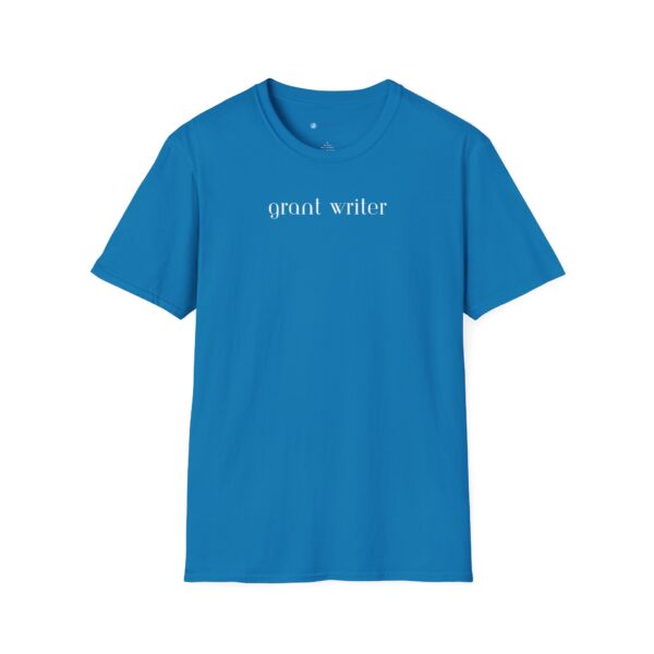 Grant Writer Unisex Softstyle T-Shirt - Image 43