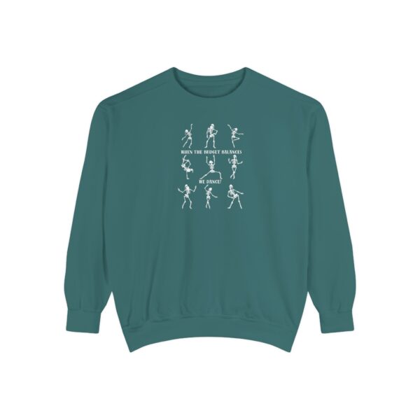 When The Budget Balances, We Dance! Unisex Garment-Dyed Sweatshirt - Image 11