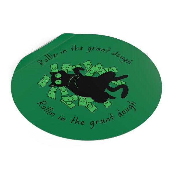 Rollin in the grant dough Round Vinyl Stickers - Image 14