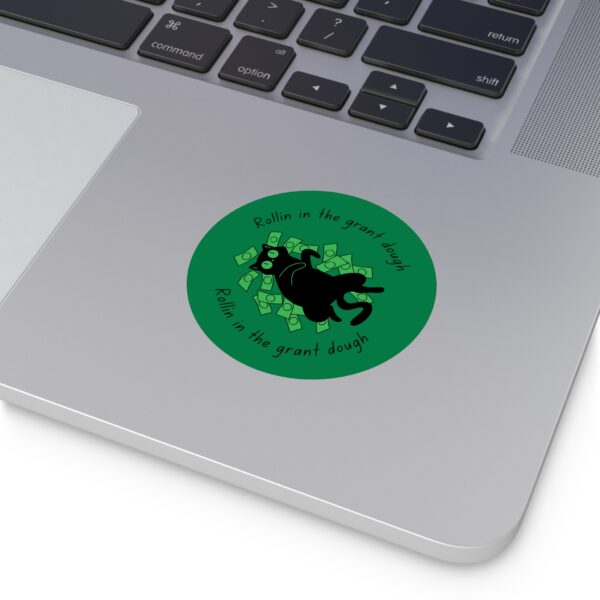 Rollin in the grant dough Round Vinyl Stickers - Image 8