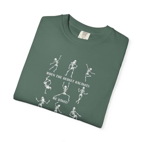 When The Budget Balances, We Dance! Unisex Garment-Dyed T-shirt - Image 17