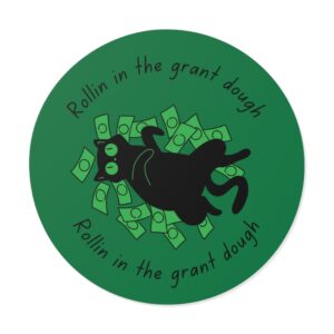 Rollin in the grant dough Round Vinyl Stickers