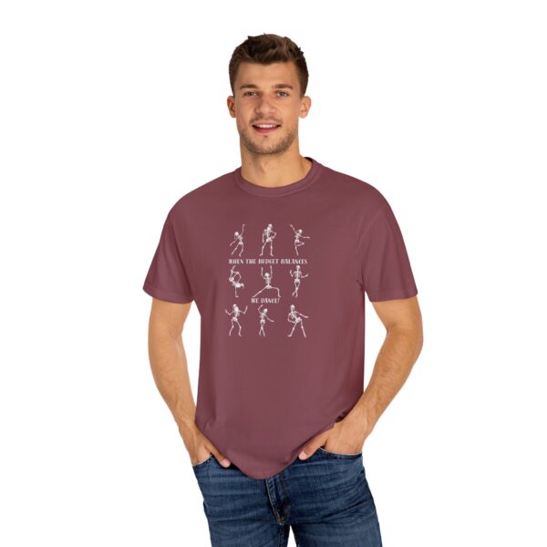 When The Budget Balances, We Dance! Unisex Garment-Dyed T-shirt - Image 46