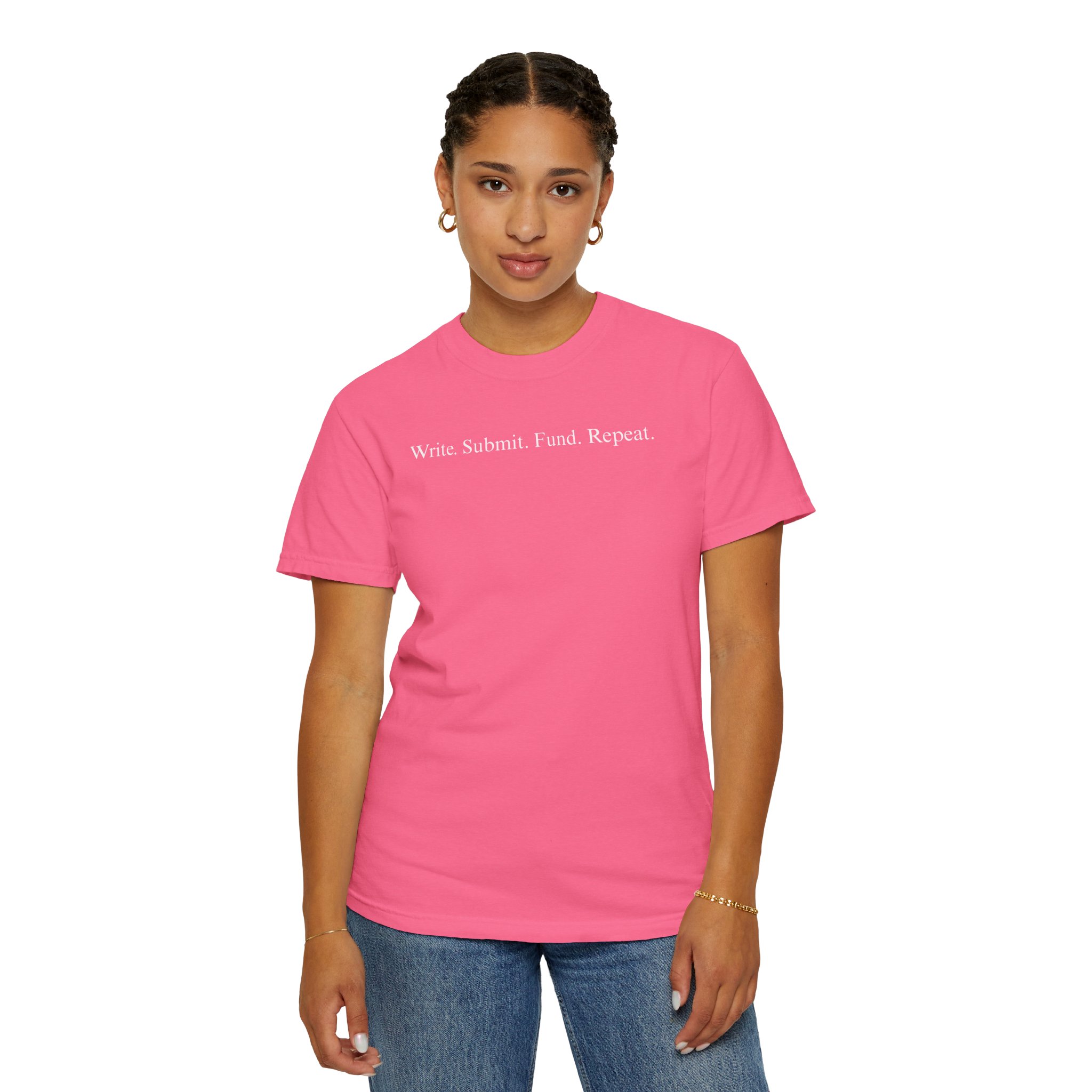 Write. Submit. Fund. Repeat. Unisex Garment-Dyed T-shirt - Image 102