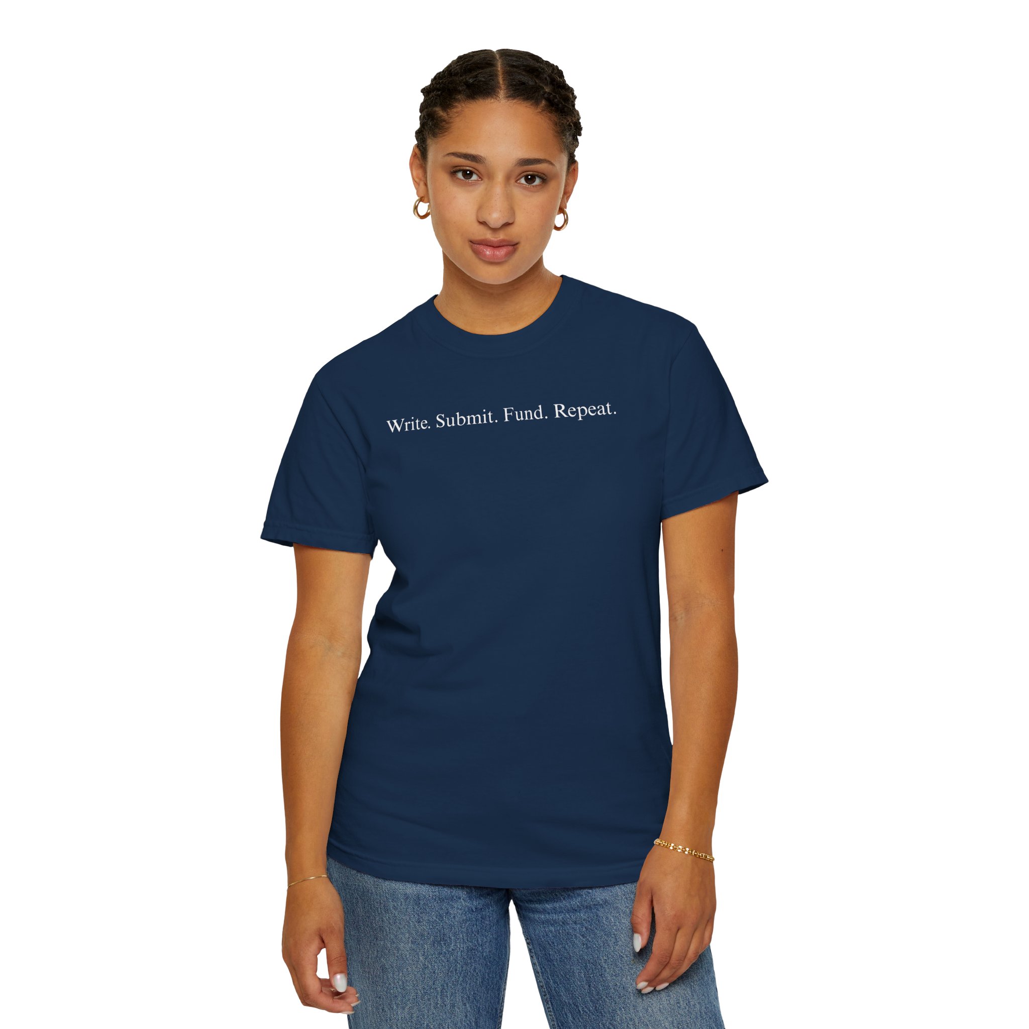 Write. Submit. Fund. Repeat. Unisex Garment-Dyed T-shirt - Image 94
