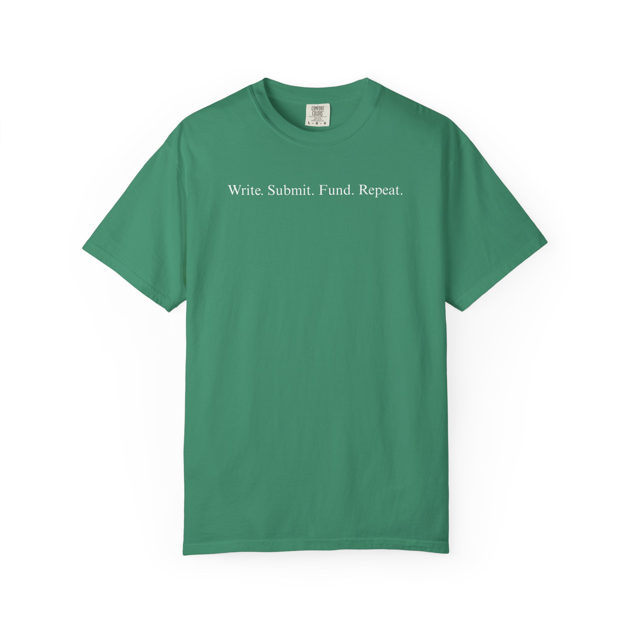Write. Submit. Fund. Repeat. Unisex Garment-Dyed T-shirt - Image 41