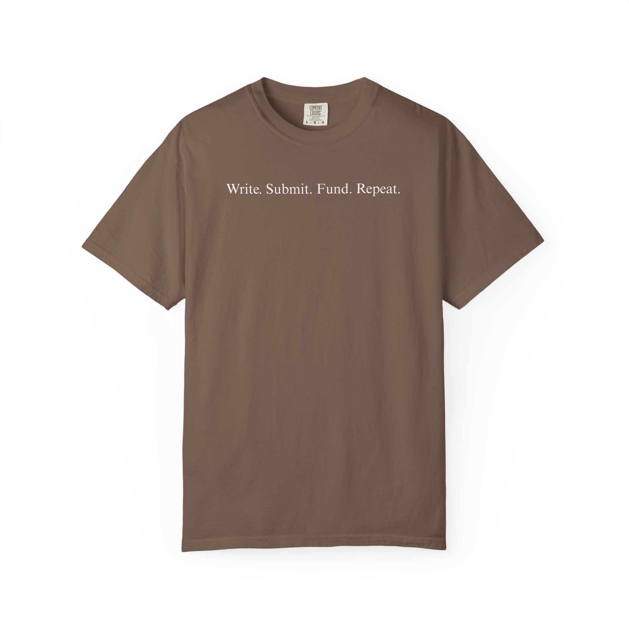 Write. Submit. Fund. Repeat. Unisex Garment-Dyed T-shirt - Image 17