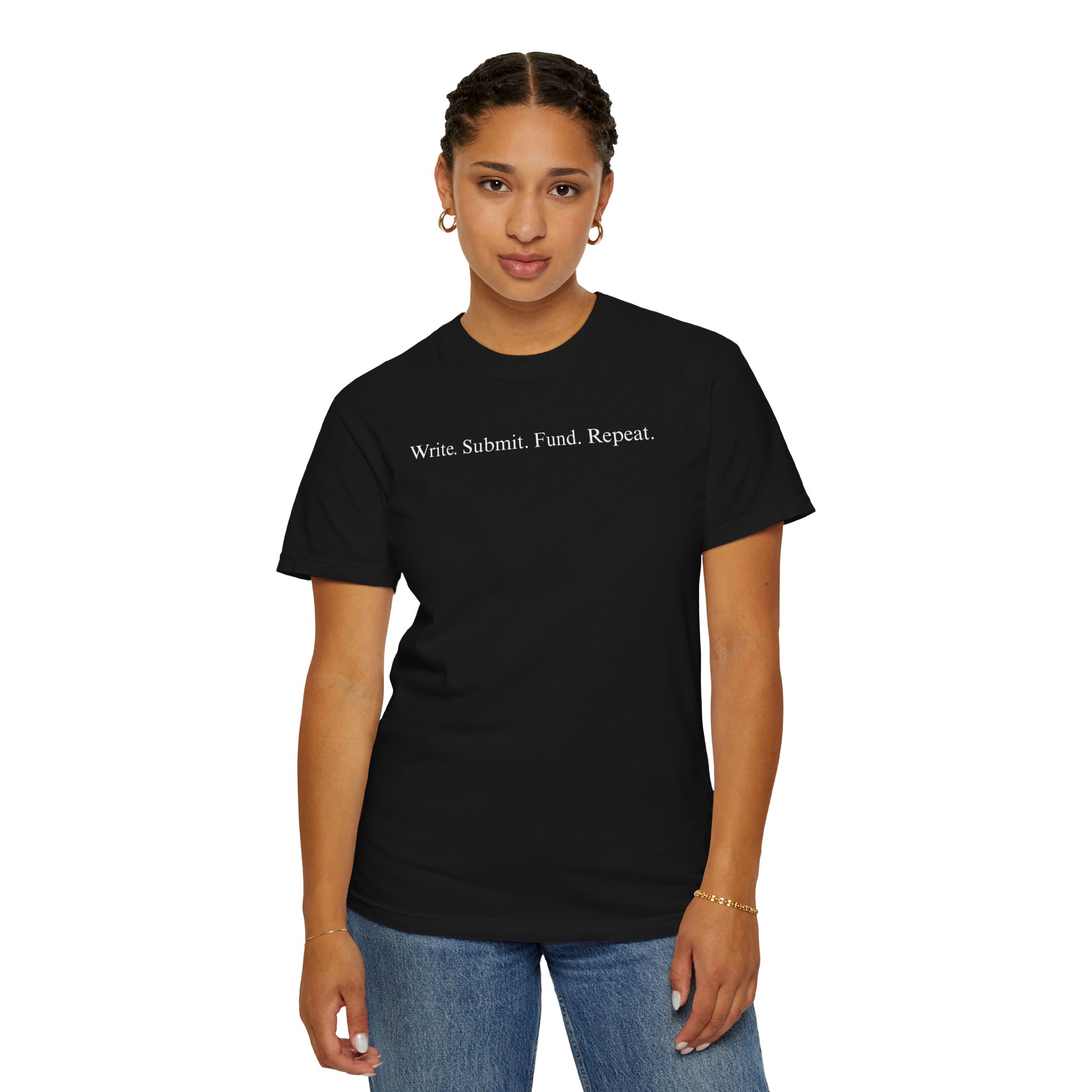 Write. Submit. Fund. Repeat. Unisex Garment-Dyed T-shirt - Image 86