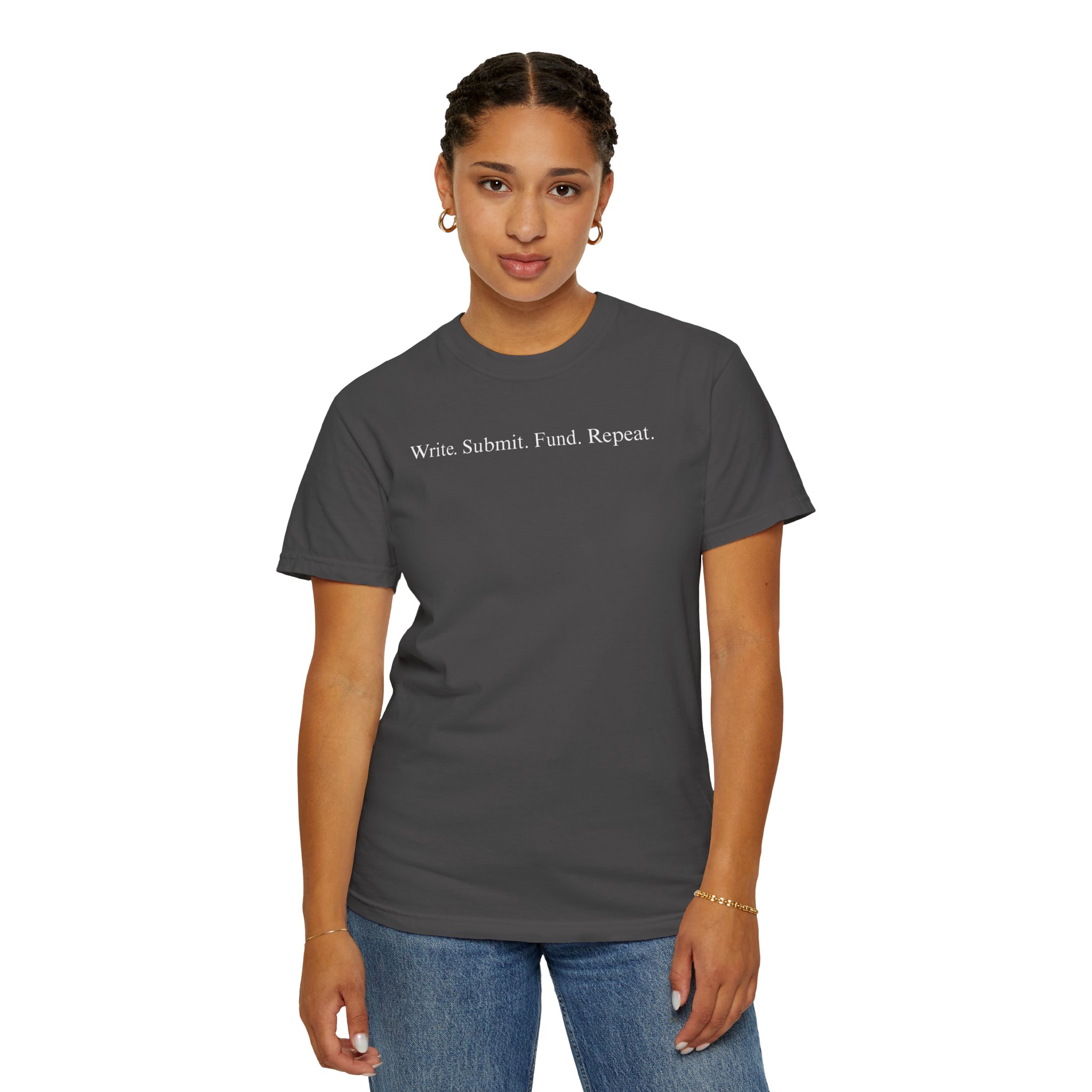 Write. Submit. Fund. Repeat. Unisex Garment-Dyed T-shirt - Image 78