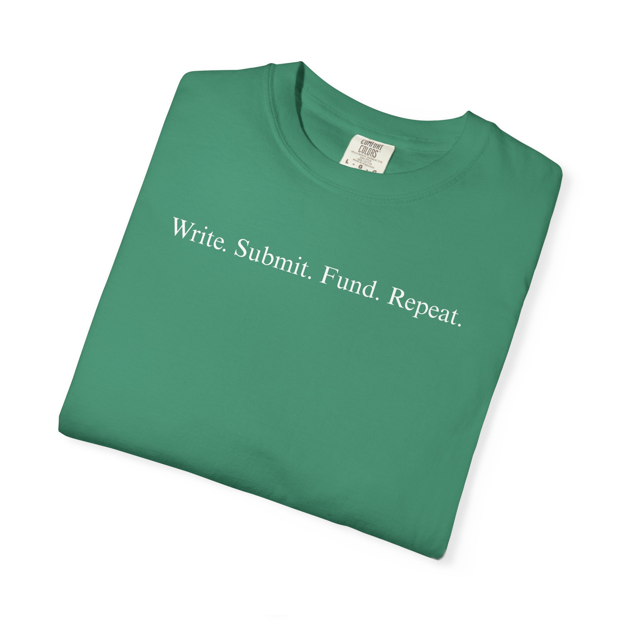 Write. Submit. Fund. Repeat. Unisex Garment-Dyed T-shirt - Image 43