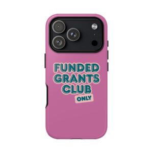 Pink Funded Grants Club Only Phone Cases