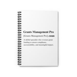 Grants Management Pro Definition Spiral Notebook - Ruled Line