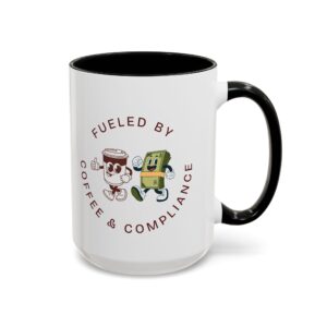 Fueled By Coffee & Compliance Accent Coffee Mug (11, 15oz)