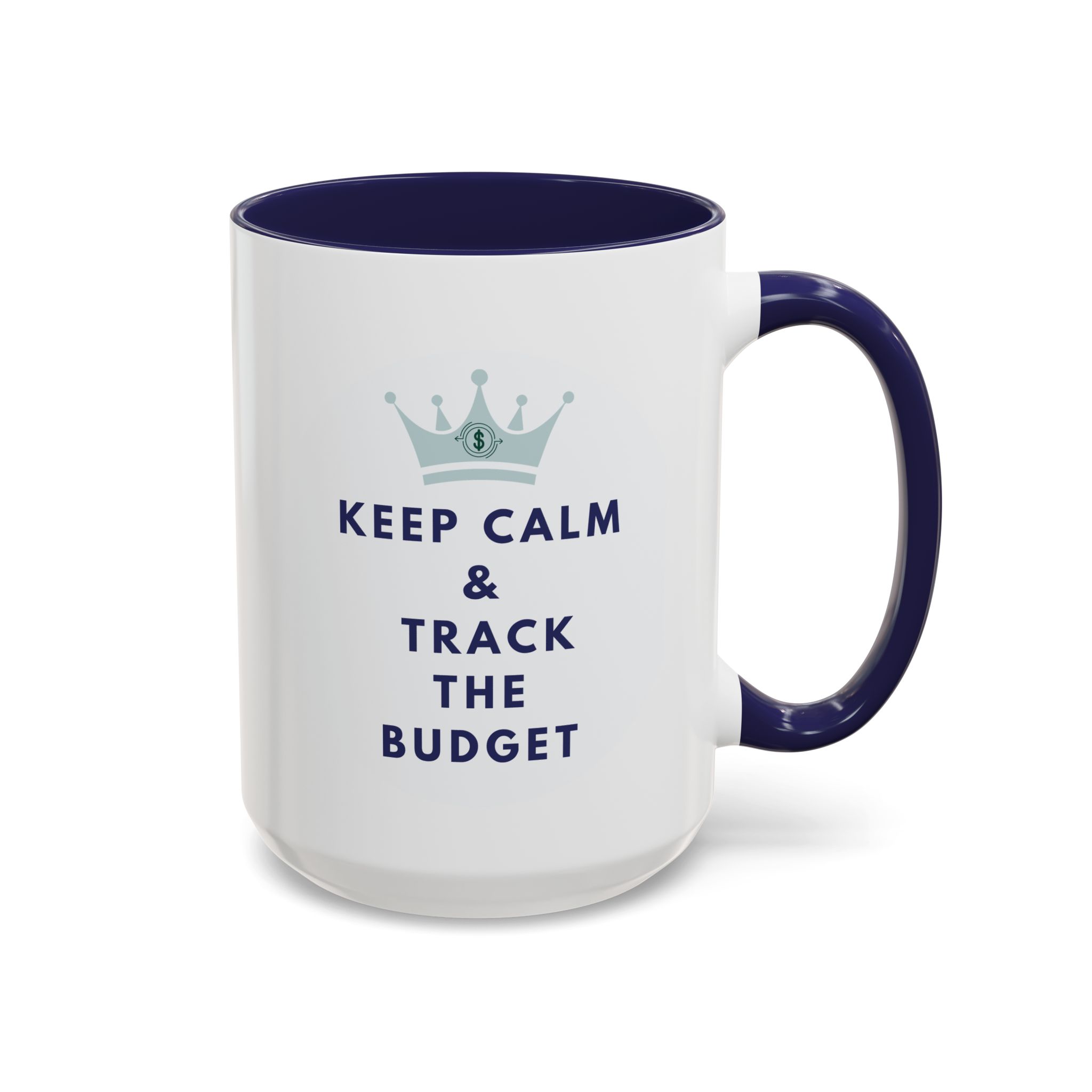 Keep Calm & Track The Budget Accent Coffee Mug (11, 15oz)