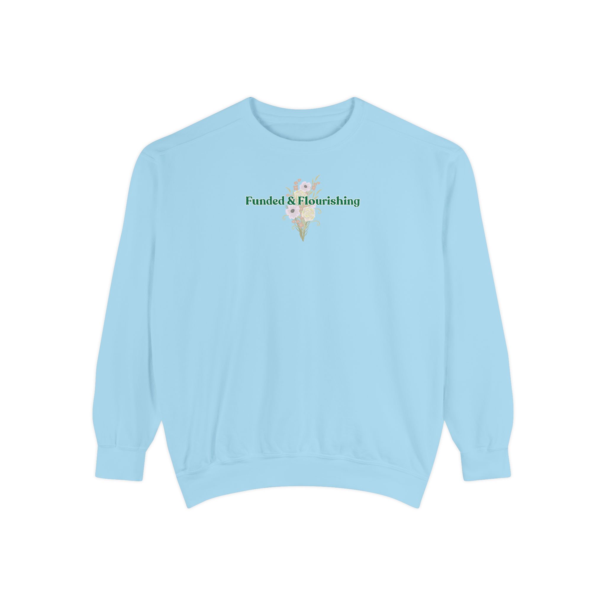 Funded & Flourishing Unisex Garment-Dyed Sweatshirt - Image 24
