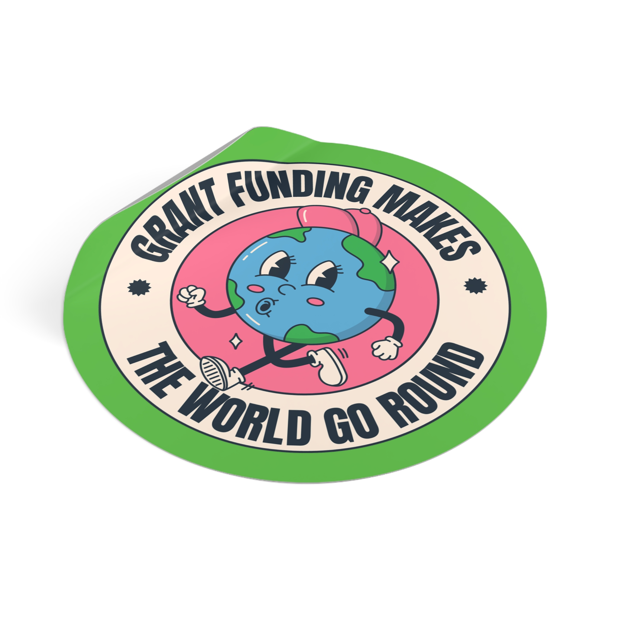 Grant Funding Makes The World Go Round - Round Vinyl Sticker - Image 6