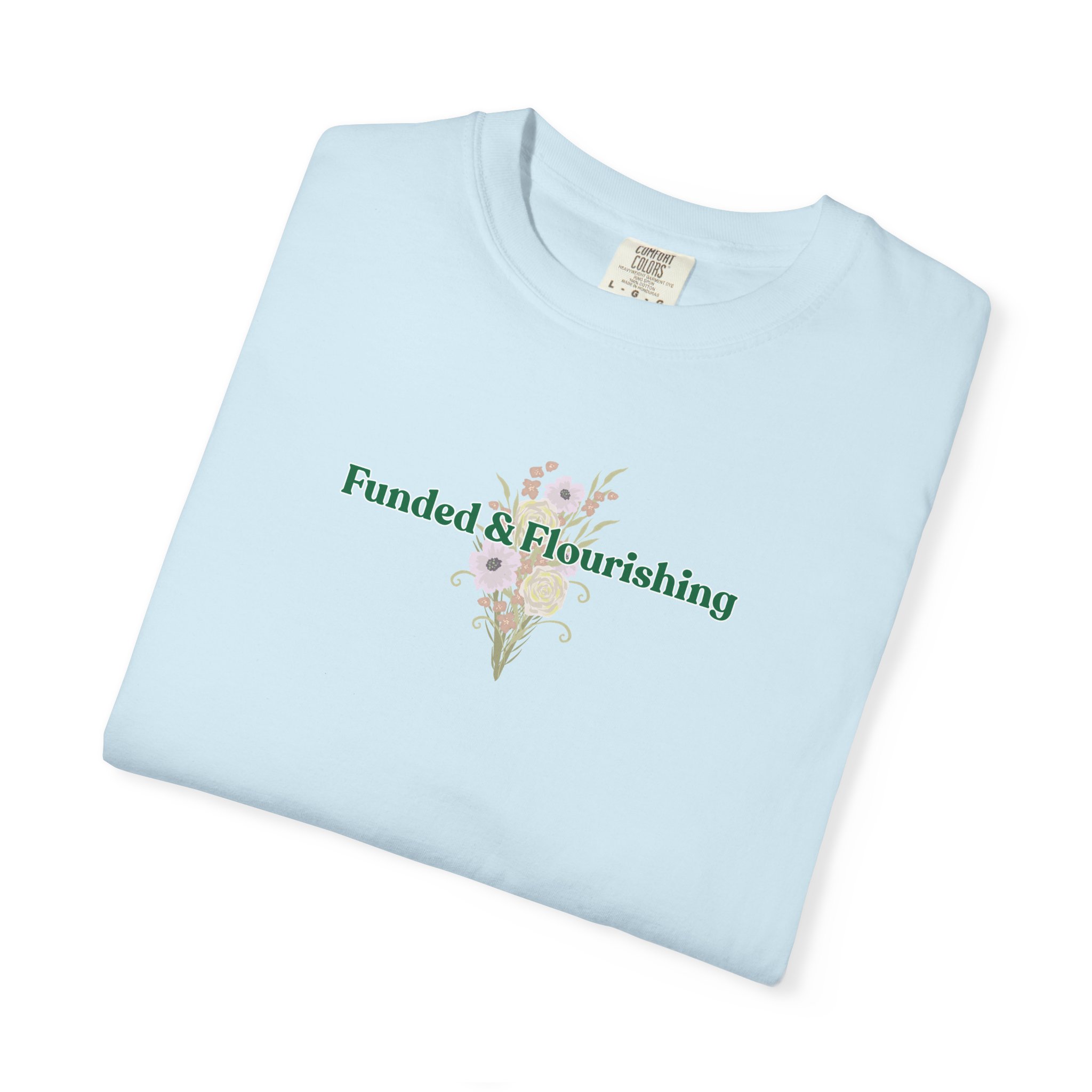 Funded & Flourishing Unisex Garment-Dyed T-shirt - Image 23