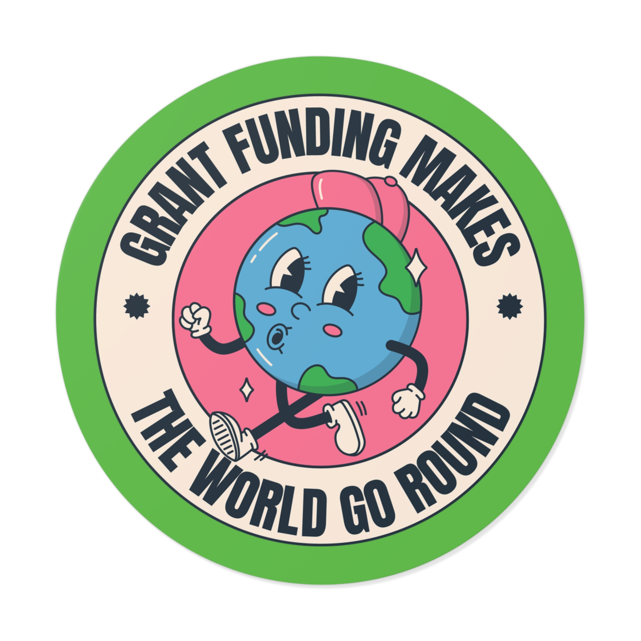 Grant Funding Makes The World Go Round - Round Vinyl Sticker - Image 5