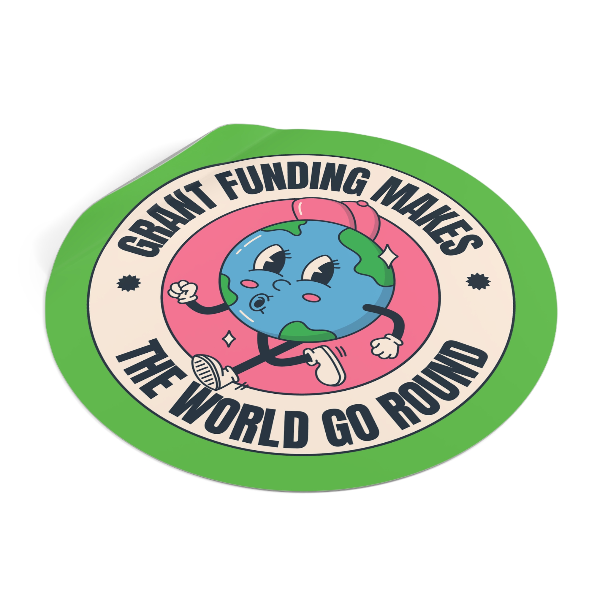 Grant Funding Makes The World Go Round - Round Vinyl Sticker - Image 10