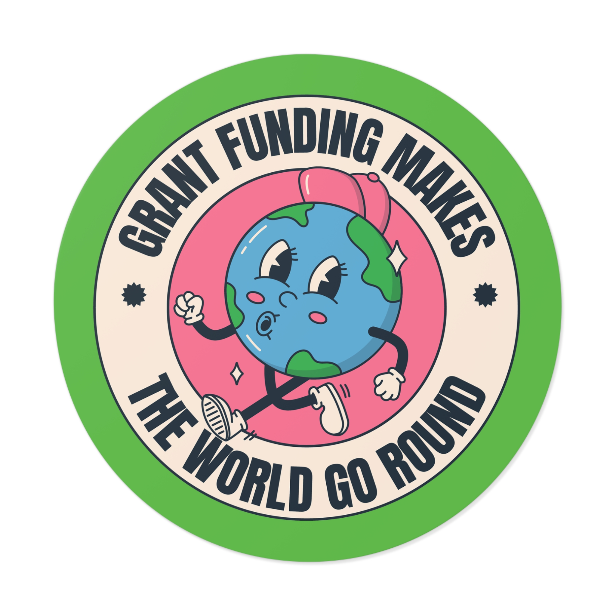 Grant Funding Makes The World Go Round - Round Vinyl Sticker - Image 9