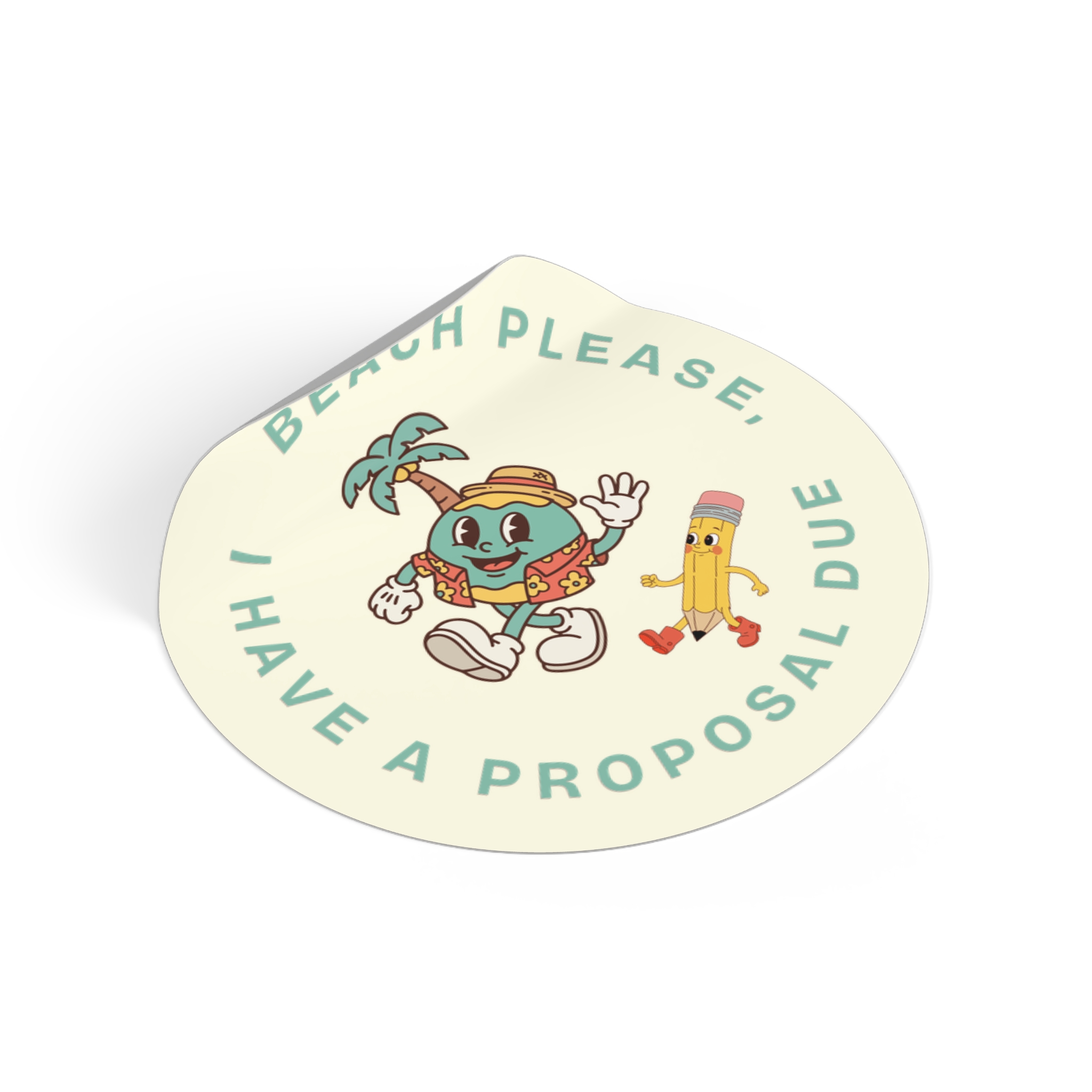 Beach Please, I Have A Proposal Due Round Vinyl Sticker - Image 2