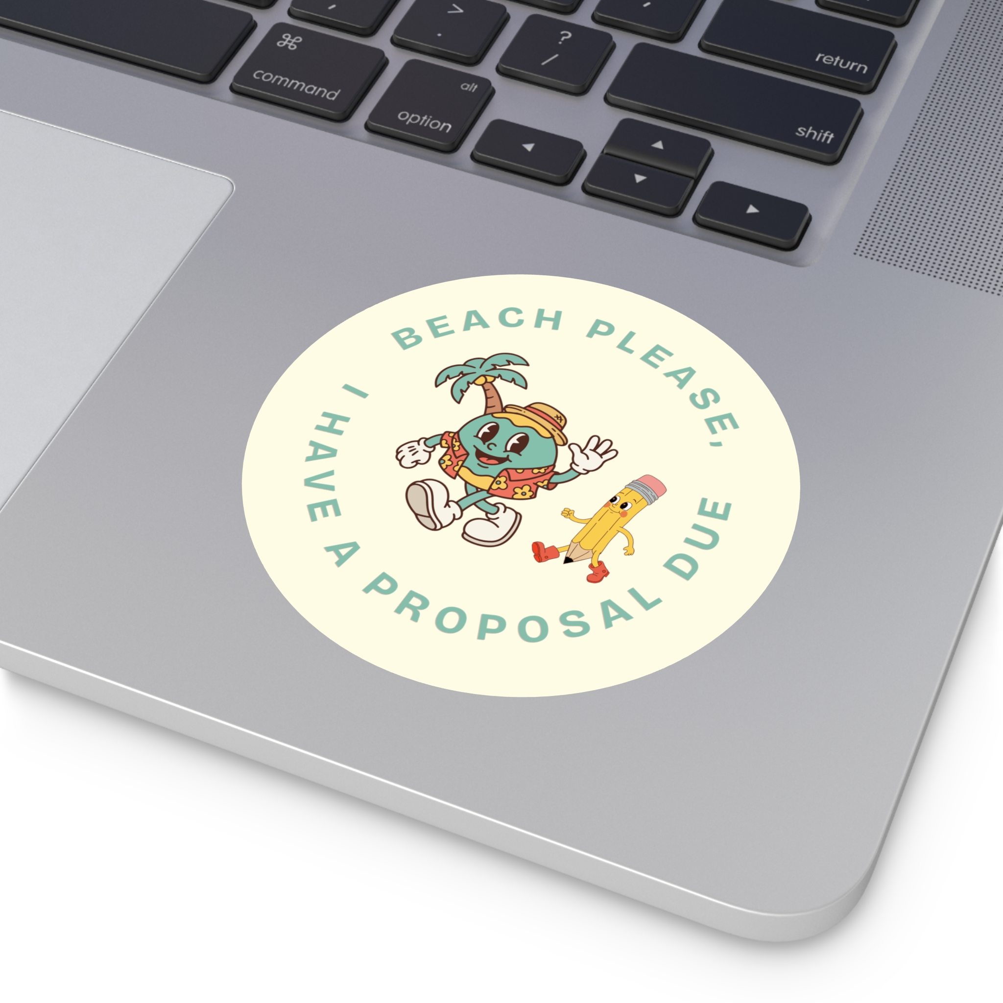 Beach Please, I Have A Proposal Due Round Vinyl Sticker - Image 12