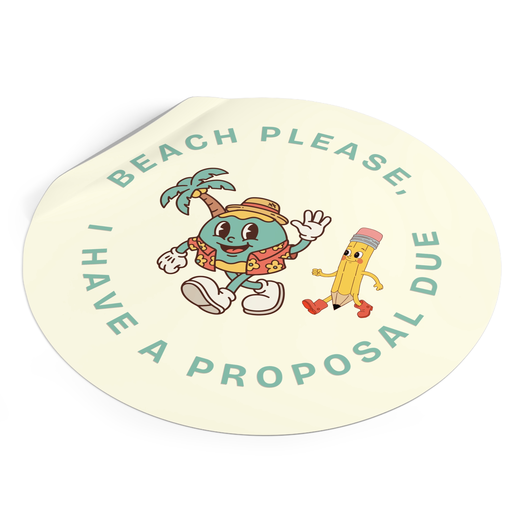 Beach Please, I Have A Proposal Due Round Vinyl Sticker - Image 18