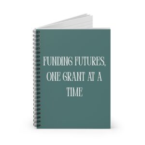 Funding Futures, One Grant at a Time Spiral Notebook - Ruled Line
