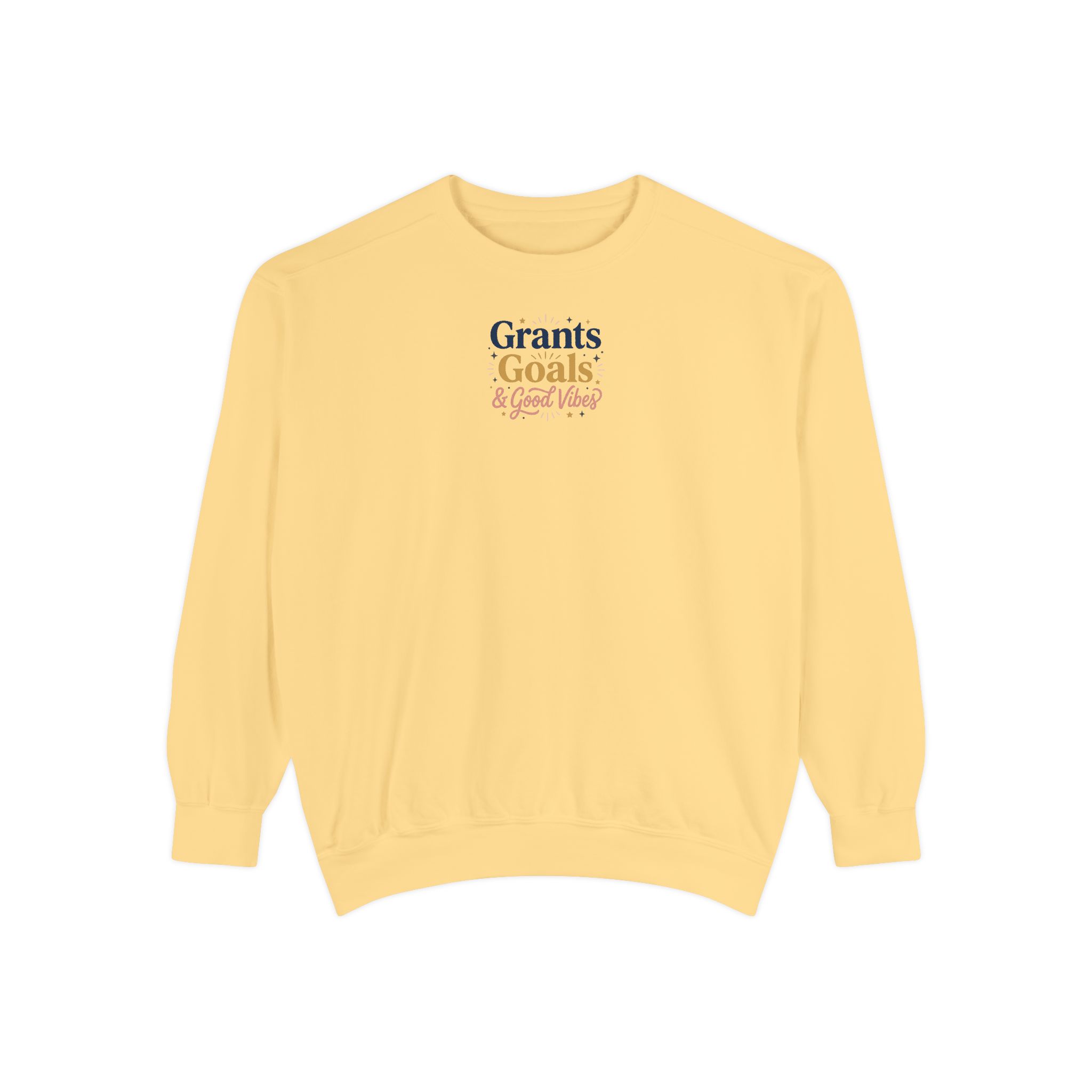 Grants, Goals, & Good Vibes Unisex Garment-Dyed Sweatshirt - Image 7