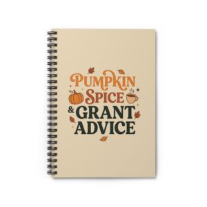 Pumpkin Spice & Grant Advice Spiral Notebook - Ruled Line