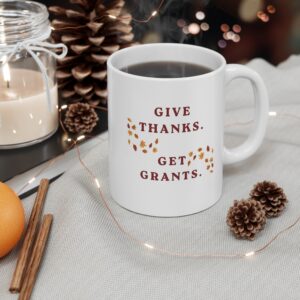 Give Thanks. Get Grants. Mug 11oz