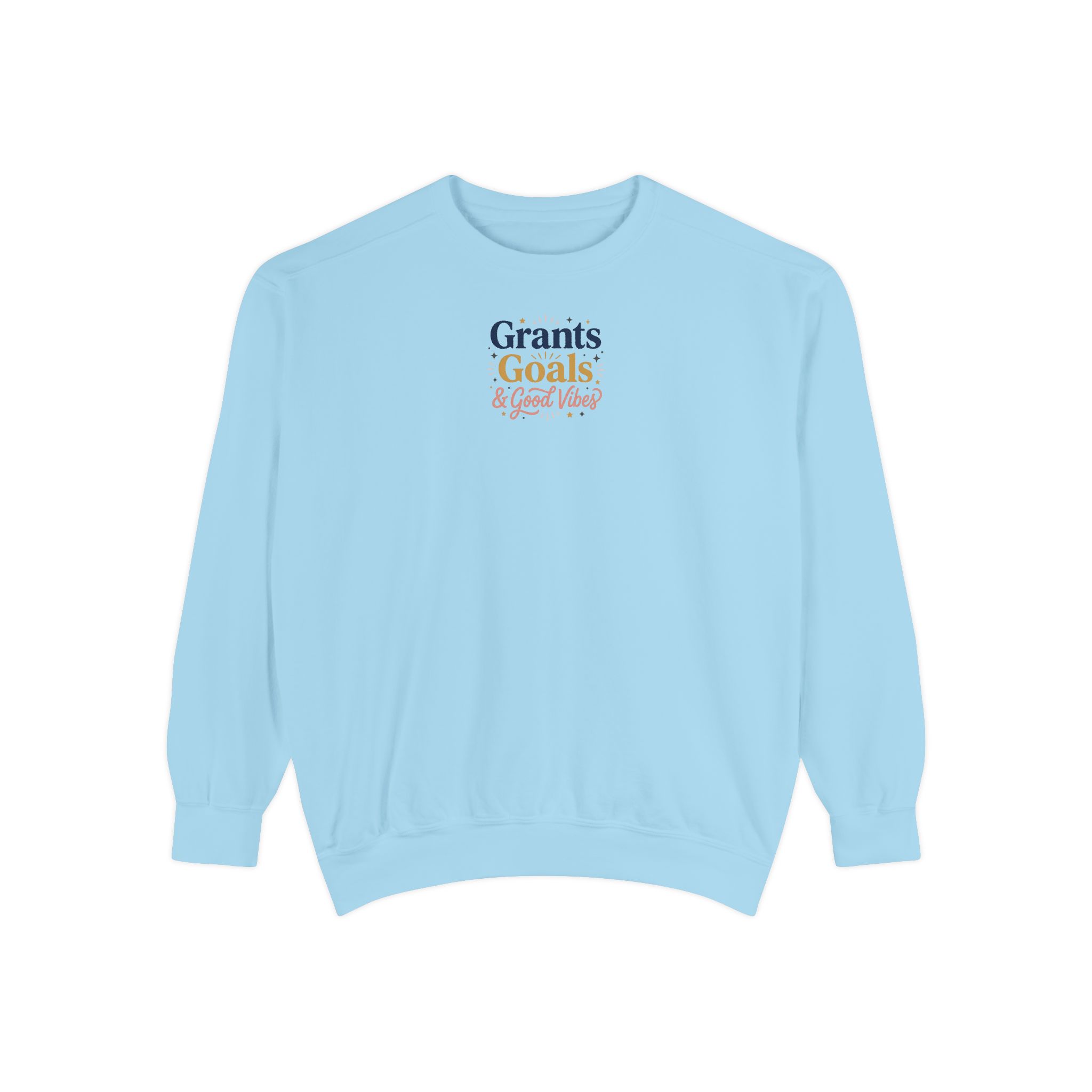 Grants, Goals, & Good Vibes Unisex Garment-Dyed Sweatshirt - Image 19